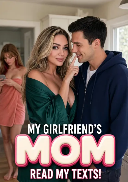 My Girlfriend's Mom Read My Texts